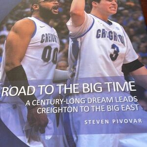 “Road trip the Big Time” book, Creighton University century-long dream, 2013